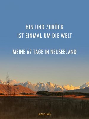 cover image of Hin und zurück ist einmal um die Welt ~ Meine 67 Tage in Neuseeland